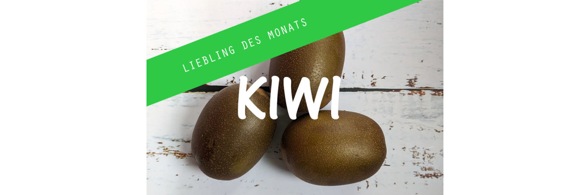 Unser Liebling im November: die Kiwi - Food Facts Kiwi